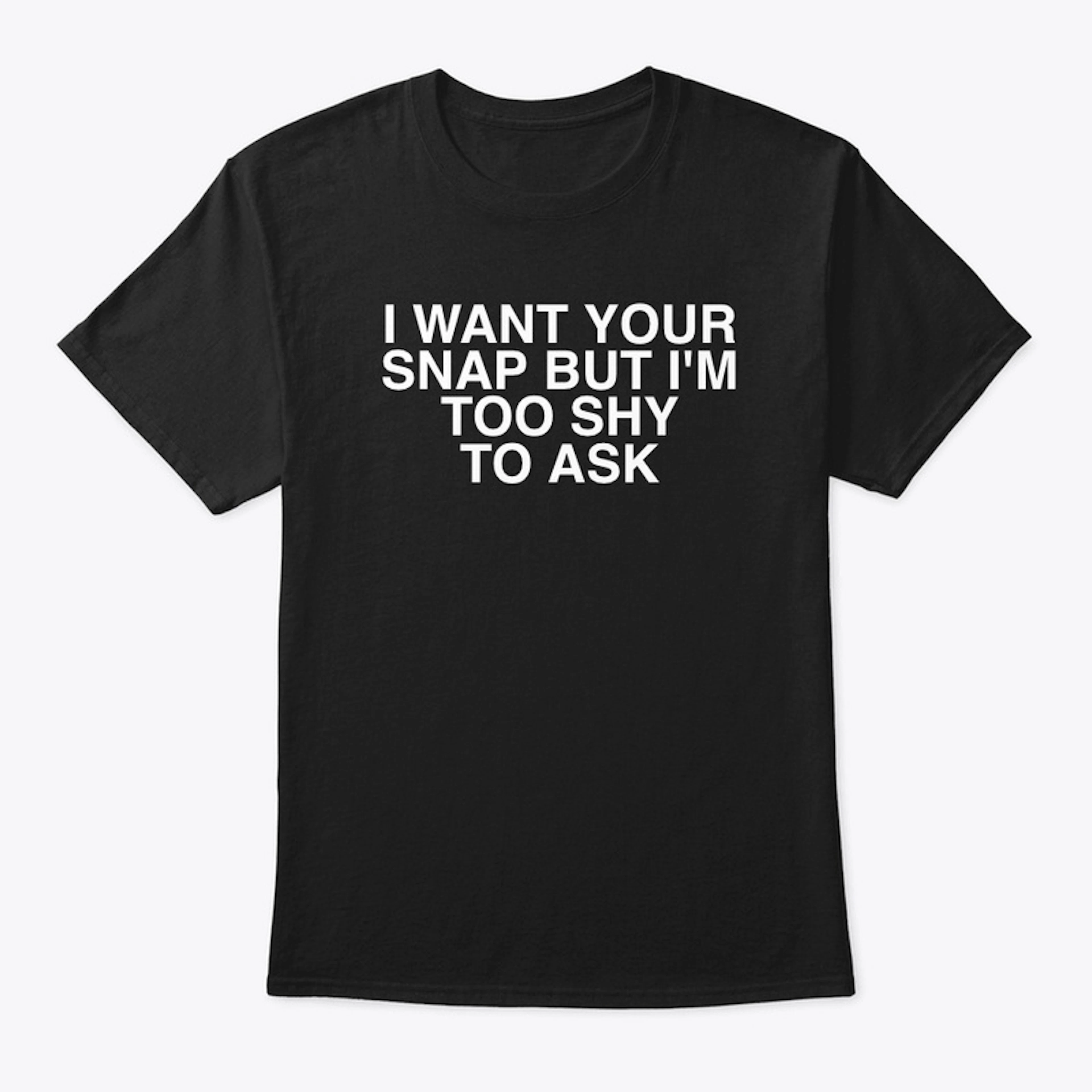 I Want Your Snap Silent Rizz T-Shirt